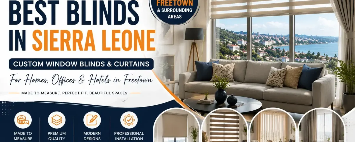 Best blinds in Sierra Leone - custom window blinds and curtains in Freetown